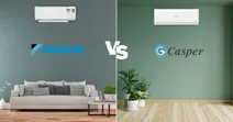 So s&aacute;nh m&aacute;y lạnh Daikin v&agrave; Casper - Đ&acirc;u l&agrave; lựa chọn ph&ugrave; hợp?