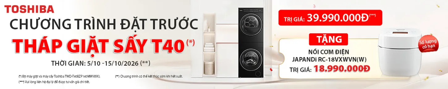 Đặt trước tháp giặt sấy Toshiba tặng nồi cơm điện cao cấp