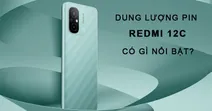 Dung lượng pin Xiaomi Redmi 12C c&oacute; g&igrave; nổi bật? Sử dụng được bao l&acirc;u?