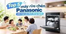 Top m&aacute;y rửa ch&eacute;n Panasonic ph&ugrave; hợp cho gia đ&igrave;nh đ&ocirc;ng người m&agrave; bạn n&ecirc;n tham khảo