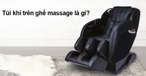 T&uacute;i kh&iacute; tr&ecirc;n ghế massage l&agrave; g&igrave;? C&ocirc;ng dụng ra sao?