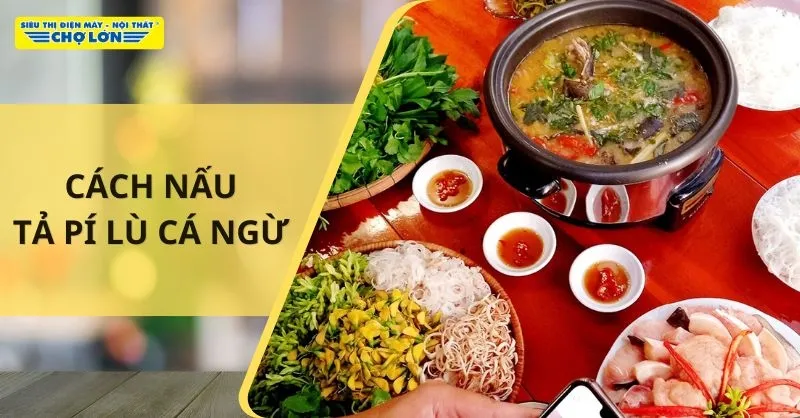 Cách nấu tả pí lù cá ngừ thơm ngon, chuẩn vị Bình Định
