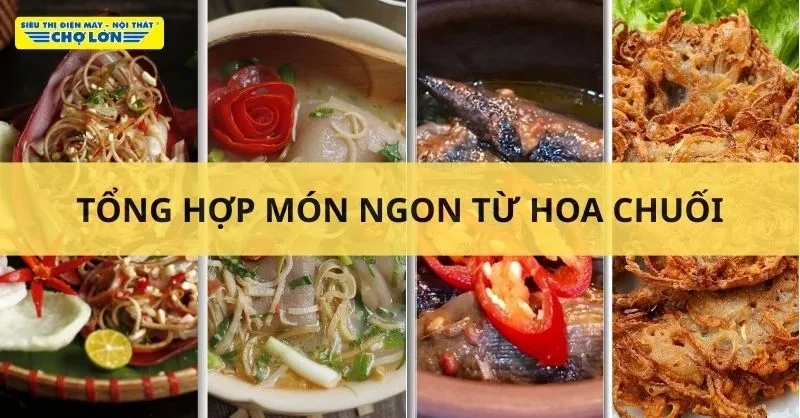 Bắp chuối làm món gì ngon? Gợi ý 13+ Món ăn ngon từ hoa chuối