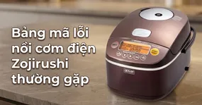 Bảng mã lỗi nồi cơm điện Zojirushi thường gặp và cách khắc phục hiệu quả