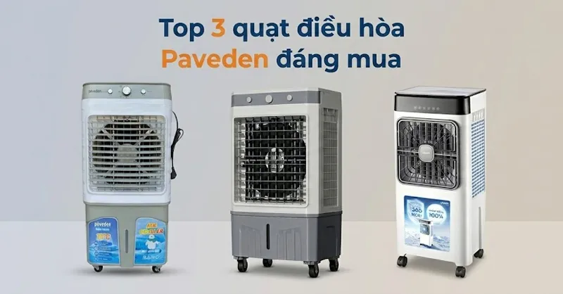 Top 3 quạt điều hòa Paveden chất lượng, làm mát hiệu quả cho mùa nóng
