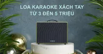 Top 5 loa karaoke x&aacute;ch tay từ 3 đến 5 triệu gi&aacute; tốt