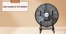 Quạt Dasin c&oacute; tốt kh&ocirc;ng? C&oacute; n&ecirc;n mua kh&ocirc;ng?