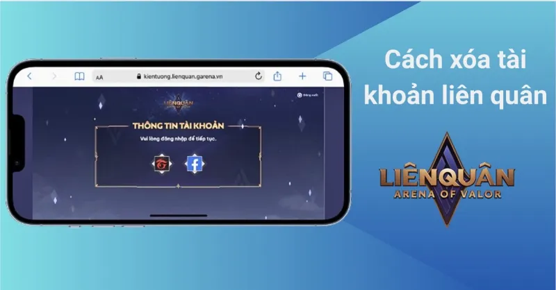 Hướng dẫn cách xóa tài khoản Liên Quân đơn giản, dễ thực hiện