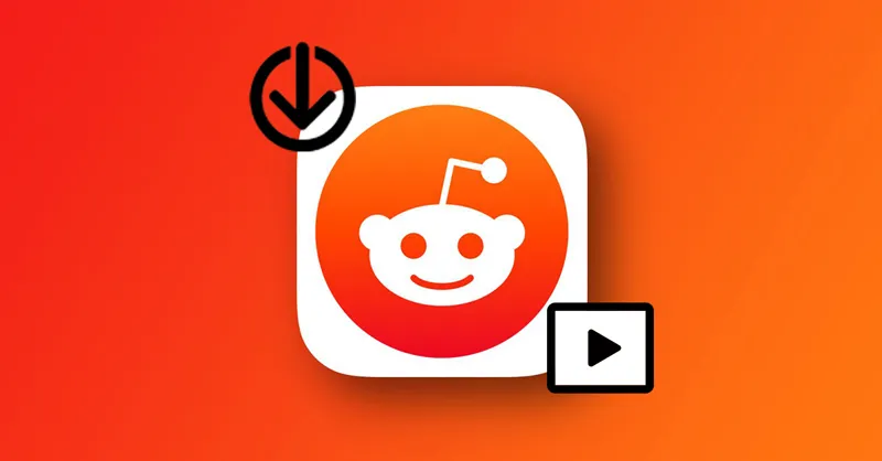 Cách tải video Reddit về điện thoại và máy tính chỉ với vài thao tác