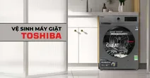 Hướng dẫn vệ sinh m&aacute;y giặt Toshiba c&oacute; thể thực hiện ngay tại nh&agrave;