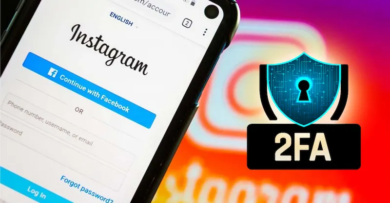Hướng dẫn kích hoạt xác thực 2 yếu tố tài khoản Instagram tăng cường bảo mật