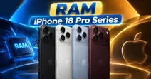 RAM iPhone 18 Pro Series (iPhone 18 Pro, iPhone 18 Pro Max) l&agrave; bao nhi&ecirc;u?
