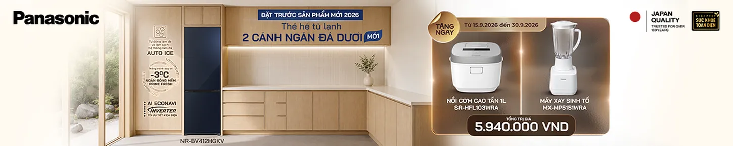 ĐẶT TRƯỚC SẢN PHẨM MỚI 2026: THẾ HỆ TỦ LẠNH 2 CÁNH NGĂN ĐÁ DƯỚI TỪ PANASONIC
