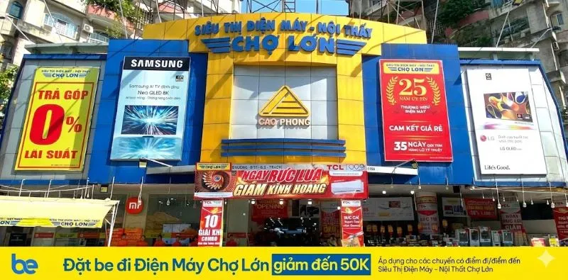Đặt Be Đi Điện Máy Chợ Lớn Giảm Đến 50.000đ