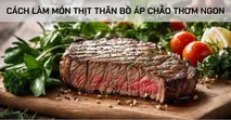 C&aacute;ch l&agrave;m m&oacute;n thịt thăn b&ograve; &aacute;p chảo thơm ngon đổi vị cho ng&agrave;y cuối tuần