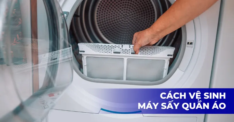 Cách vệ sinh máy sấy quần áo đơn giản tại nhà
