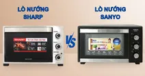 So s&aacute;nh l&ograve; nướng Sharp v&agrave; Sanyo, n&ecirc;n mua loại n&agrave;o?