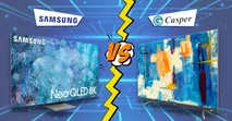 So sánh tivi Casper và Samsung, n&ecirc;n mua tivi của thương hi&ecirc;̣u nào?