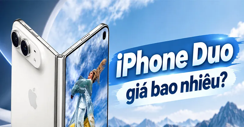 iPhone Duo giá bao nhiêu? Tham khảo lịch đặt trước và mở bán tại Việt Nam