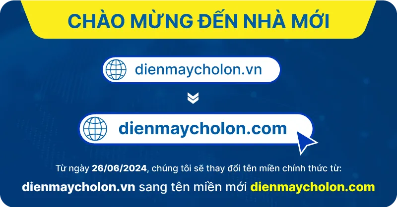Thông báo đổi tên miền chính thức thành dienmaycholon.com