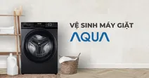 C&aacute;ch vệ sinh m&aacute;y giặt Aqua hiệu quả, dễ d&agrave;ng thực hiện ngay tại nh&agrave;