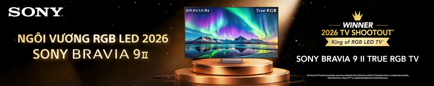 SONY BRAVIA 9 II - NGÔI VƯƠNG RBG LED 2026