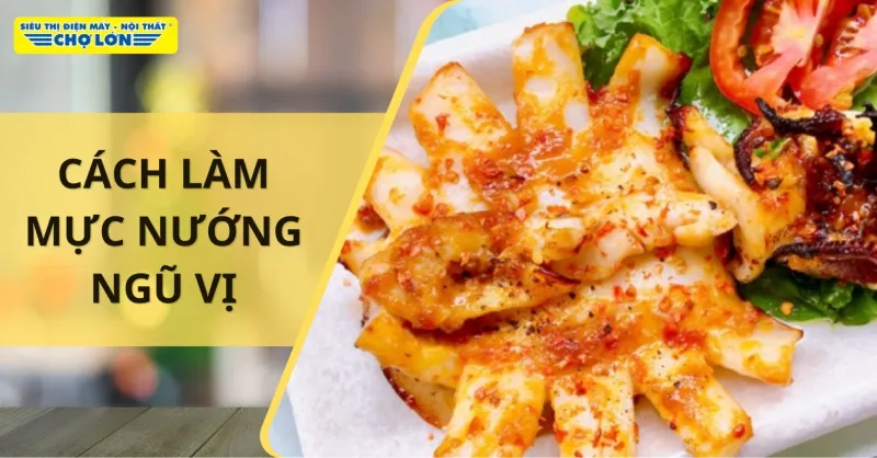 Cách làm món mực nướng ngũ vị thơm ngon nhâm nhi cuối tuần