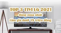 TOP 3 TIVI LG 2021 đ&aacute;ng mua tầm gi&aacute; dưới 15 triệu đồng