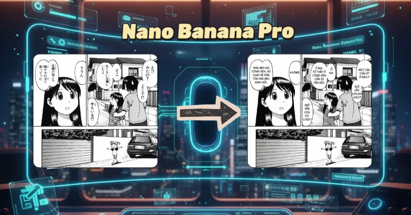 Hướng dẫn cách dịch truyện bằng Nano Banana Pro nhanh chóng, chuẩn xác