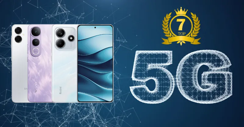 TOP 7 điện thoại 5G giá rẻ, chất lượng tốt đáng mua hiện nay