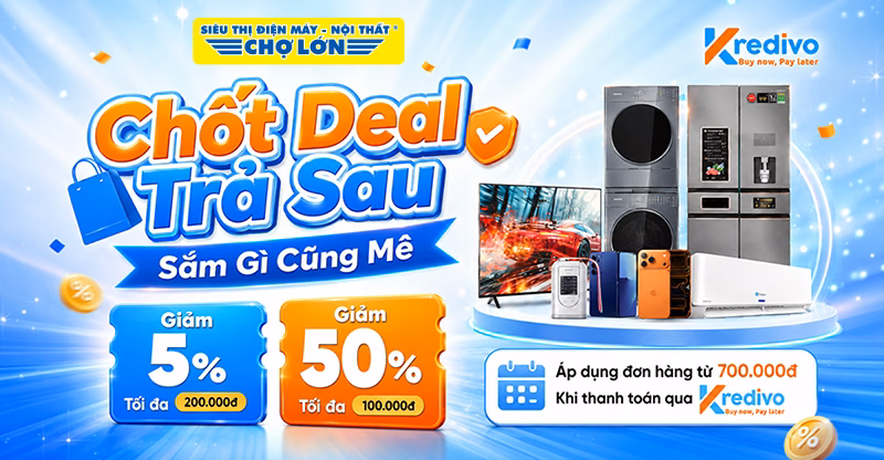 Ưu Đãi Thanh Toán Trả Góp Qua Kredivo Dành Cho Khách Hàng Của Điện Máy Chợ Lớn!