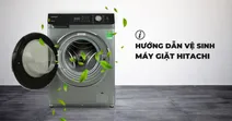 C&aacute;ch vệ sinh m&aacute;y giặt Hitachi hiệu quả, thực hiện ngay tại nh&agrave;