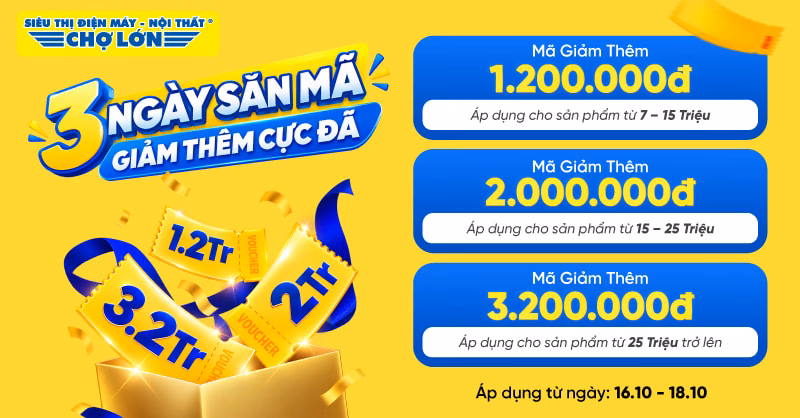 Đại Tiệc Voucher Online: Giảm Thêm Đến 3.2 Triệu từ Điện Máy Chợ Lớn