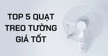 Tham khảo TOP 5 quạt treo tường gi&aacute; tốt hiện nay