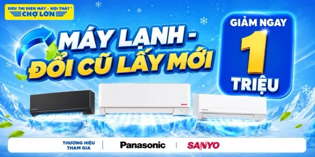 Máy Lạnh - Đổi Cũ Lấy Mới, Giảm Ngay 1.000.000đ