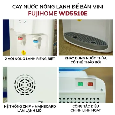 Cây Nước Nóng Lạnh Để Bàn Mini Fujihome WD5510E 6