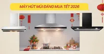 Top 5 m&aacute;y h&uacute;t m&ugrave;i giữ bếp lu&ocirc;n sạch đ&aacute;ng mua dịp Tết 2026 cho gia đ&igrave;nh