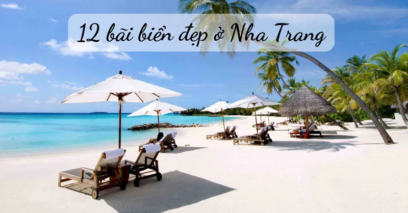 Tổng hợp 12 bãi biển Nha Trang đẹp mê hồn đang chờ bạn khám phá