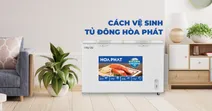 7 bước vệ sinh tủ đ&ocirc;ng H&ograve;a Ph&aacute;t đ&uacute;ng c&aacute;ch thực hiện ngay tại nh&agrave;