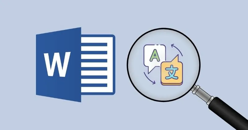 Cách sử dụng tính năng dịch nhanh trong Word cực dễ dàng