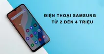Top 7 điện thoại Samsung từ 2 đến 4 triệu đ&aacute;ng mua ở thời điểm hiện tại