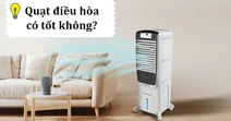 Quạt điều h&ograve;a c&oacute; tốt kh&ocirc;ng?
