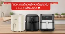 Top 10 nồi chi&ecirc;n kh&ocirc;ng dầu b&aacute;n chạy top đầu tại Điện M&aacute;y Chợ Lớn năm 2026