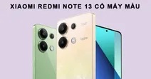 Xiaomi Redmi Note 13 c&oacute; mấy m&agrave;u v&agrave; gi&aacute; cả như thế n&agrave;o?