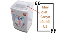 Nguy&ecirc;n nh&acirc;n m&aacute;y giặt Sanyo b&aacute;o lỗi U3 v&agrave; c&aacute;ch khắc phục đơn giản