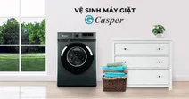 Hướng dẫn vệ sinh m&aacute;y giặt Casper đơn giản, dễ d&agrave;ng thực hiện tại nh&agrave;