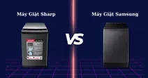 So s&aacute;nh m&aacute;y giặt Samsung v&agrave; Sharp: Lựa chọn n&agrave;o ph&ugrave; hợp?