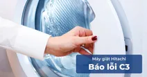 M&aacute;y giặt Hitachi b&aacute;o lỗi C3: Nguy&ecirc;n nh&acirc;n v&agrave; c&aacute;ch khắc phục hiệu quả