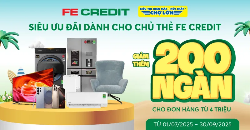 Giảm Ngay 200.000Đ Cho Đơn Hàng Từ 4 Triệu Đồng Dành Cho Chủ Thẻ Fe Credit