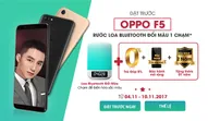 Oppo F5 &ndash; Đặt trước rước qu&agrave; ch&iacute;nh h&atilde;ng cực khủng